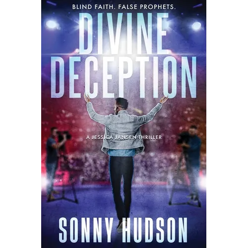 Divine Deception: Blind Faith. False Prophets. - Paperback