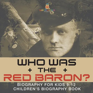 Who Was the Red Baron? Biography for Kids 9-12 Children's Biography Book - Paperback