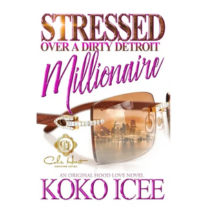 Stressed Over A Dirty Detroit Millionaire: An African American Romance - Paperback
