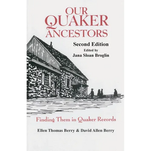 Our Quaker Ancestors: Finding Them in Quaker Records. Second Edition - Paperback