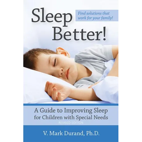 Sleep Better!: A Guide to Improving Sleep for Children with Special Needs - Paperback
