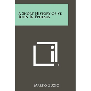 A Short History Of St. John In Ephesus - Paperback