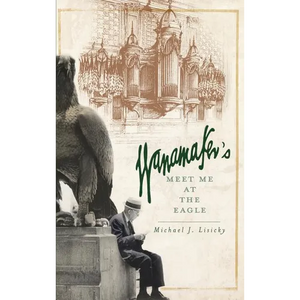 Wanamaker's: Meet Me at the Eagle - Hardcover