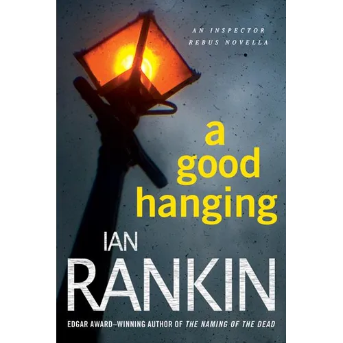 A Good Hanging: An Inspector Rebus Collection - Paperback
