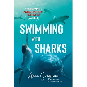 Swimming with Sharks: Surviving Narcissist-Infested Waters - Paperback