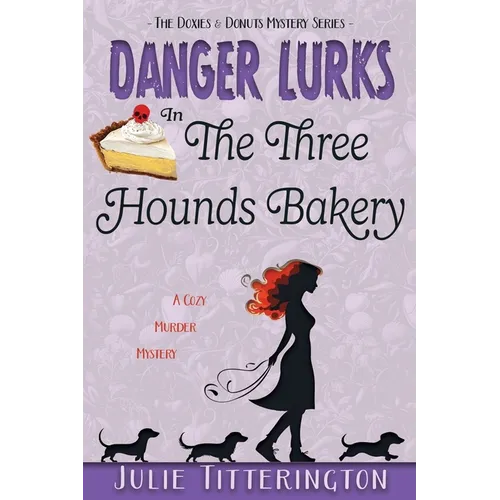 Danger Lurks In The Three Hounds Bakery - Paperback