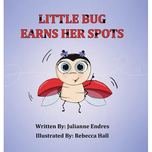 Little Bug Earns Her Spots - Hardcover