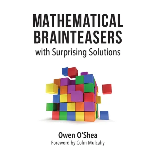Mathematical Brainteasers with Surprising Solutions - Paperback
