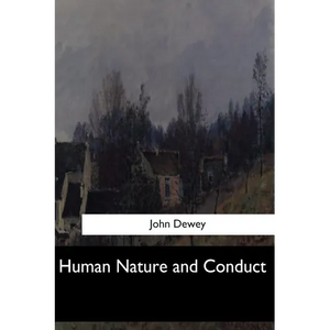 Human Nature and Conduct - Paperback