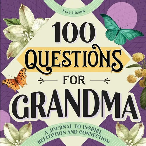 100 Questions for Grandma: A Journal to Inspire Reflection and Connection - Hardcover