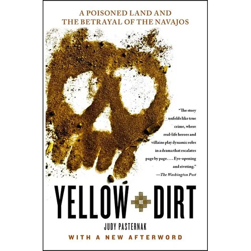 Yellow Dirt: A Poisoned Land and the Betrayal of the Navajos - Paperback