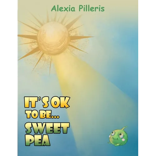 It's OK to Be... Sweet Pea - Paperback