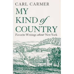 My Kind of Country: Favorite Writings about New York - Paperback