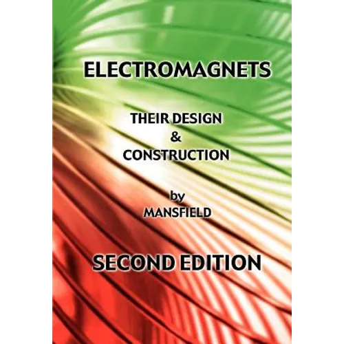 Electromagnets - Their Design and Construction (New Revised Edition) - Hardcover
