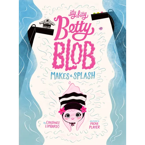 Itty Bitty Betty Blob Makes a Splash - Hardcover