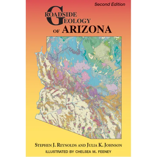 Roadside Geology of Arizona, Second Edition - Paperback