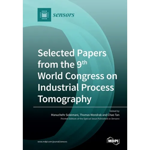Selected Papers from the 9th World Congress on Industrial Process Tomography - Paperback