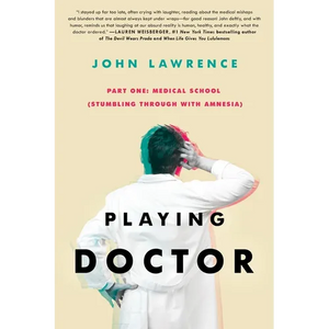 Playing Doctor; Part One: Stumbling Through With Amnesia - Paperback