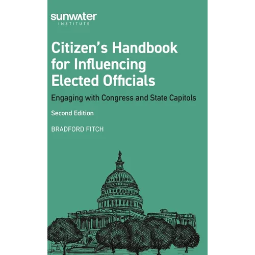 Citizen's Handbook for Influencing Elected Officials: Engaging with Congress and State Capitols - Hardcover