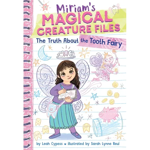 The Truth about the Tooth Fairy (Miriam's Magical Creature Files #1): A Chapter Book - Paperback