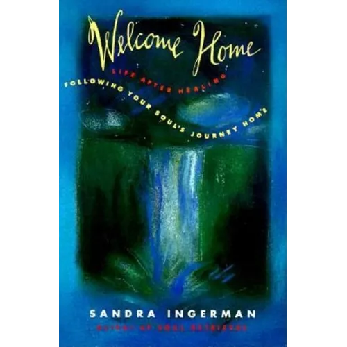 Welcome Home: Following Your Soul's Journey Home - Paperback
