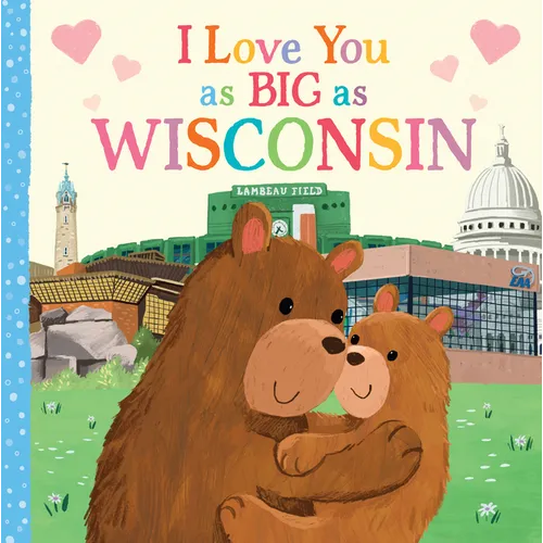 I Love You as Big as Wisconsin - Board Book