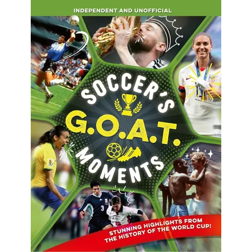 Soccer's Goat Moments: Stunning Highlights from the History of the World Cup - Paperback