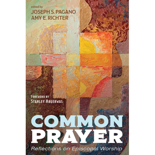 Common Prayer: Reflections on Episcopal Worship - Paperback