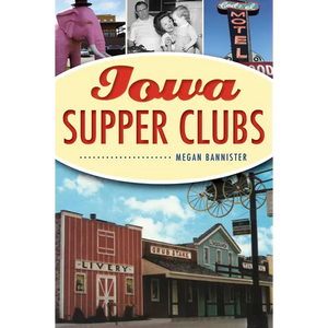 Iowa Supper Clubs - Paperback