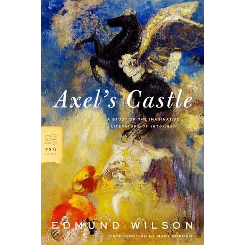 Axel's Castle: A Study of the Imaginative Literature of 1870-1930 - Paperback