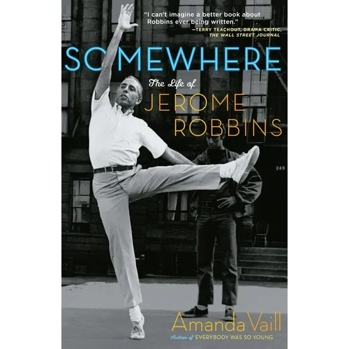 Somewhere: The Life of Jerome Robbins - Paperback