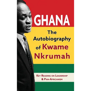 Ghana: The Autobiography of Kwame Nkrumah - Hardcover