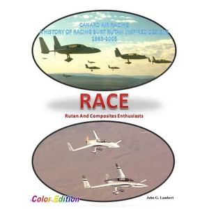 Race - Canard Air Racing - Color Edition: A History of Racing Burt Rutan Inspired Designs, 1983-2005 - Hardcover