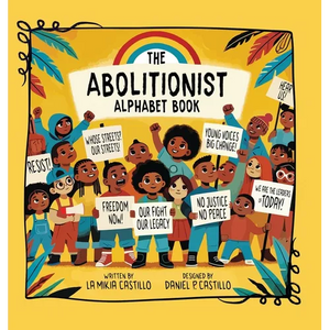 The Abolitionist Alphabet Book - Hardcover