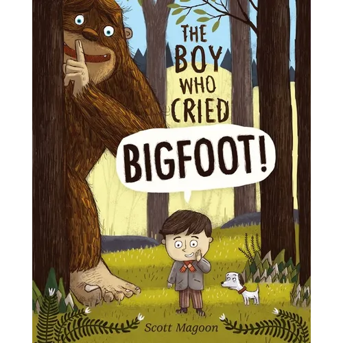 The Boy Who Cried Bigfoot! - Hardcover