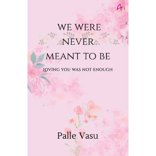 We were never meant to be: loving you was not enough - Paperback
