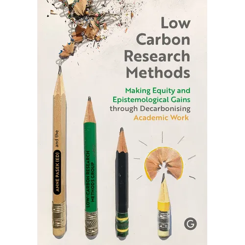 Low Carbon Research Methods: Making Equity and Epistemological Gains Through Decarbonising Academic Work - Paperback