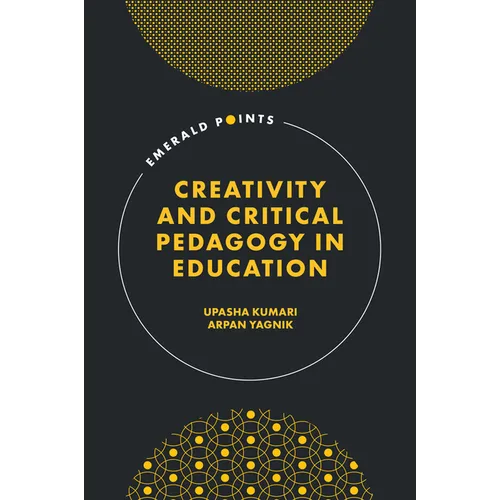 Creativity and Critical Pedagogy in Education - Hardcover