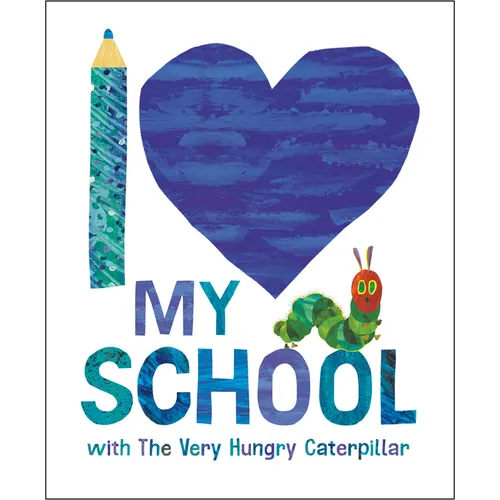 I Love My School with the Very Hungry Caterpillar - Hardcover