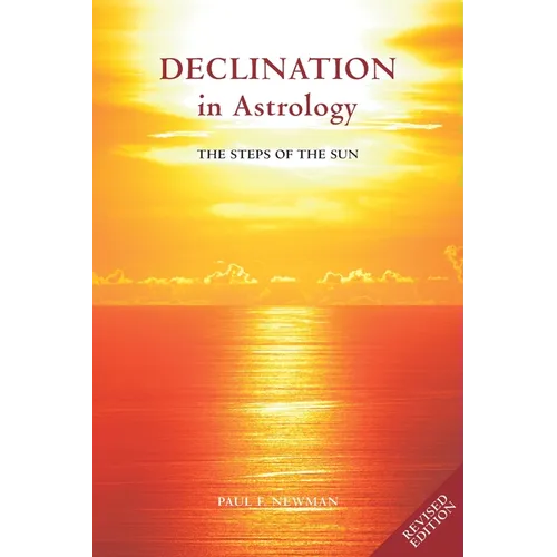 Declination in Astrology: The Steps of the Sun - Paperback