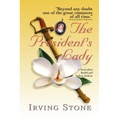 The President's Lady: A Novel about Rachel and Andrew Jackson - Paperback