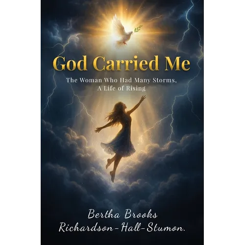 God Carried Me: A Testament to Faith Through Life's Storms - Paperback