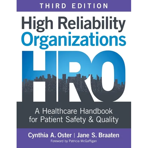 High Reliability Organizations, Third Edition: A Healthcare Handbook for Patient Safety & Quality - Paperback