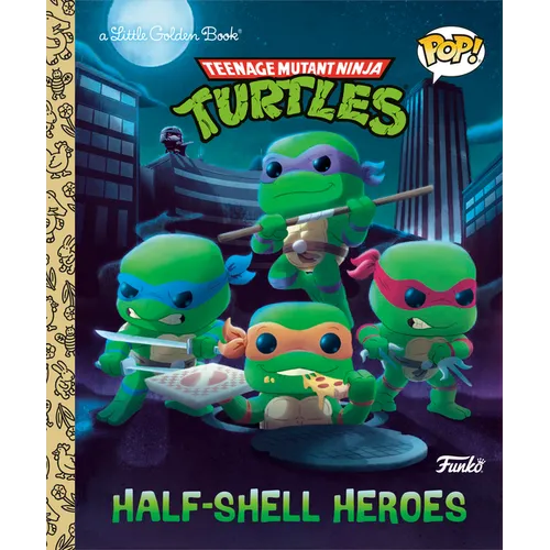Teenage Mutant Ninja Turtles: Half-Shell Heroes (Funko Pop!) - Hardcover