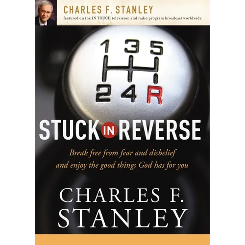 The Stuck in Reverse: How to Let God Change Your Direction - Paperback