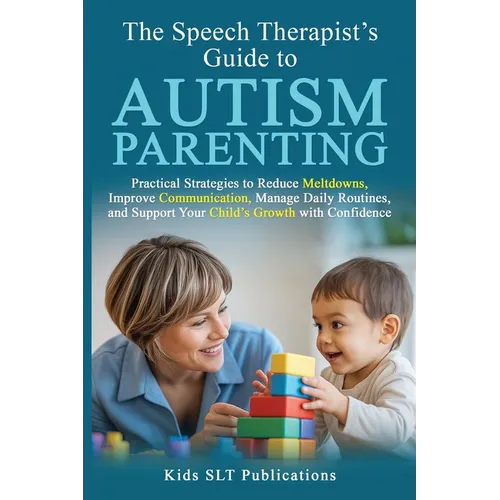 The Speech Therapist's Guide to Autism Parenting - Paperback