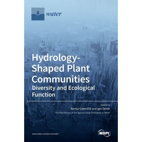 Hydrology-Shaped Plant Communities: Diversity and Ecological Function - Hardcover