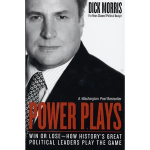 Power Plays: Win or Lose--How History's Great Political Leaders Play the Game - Paperback