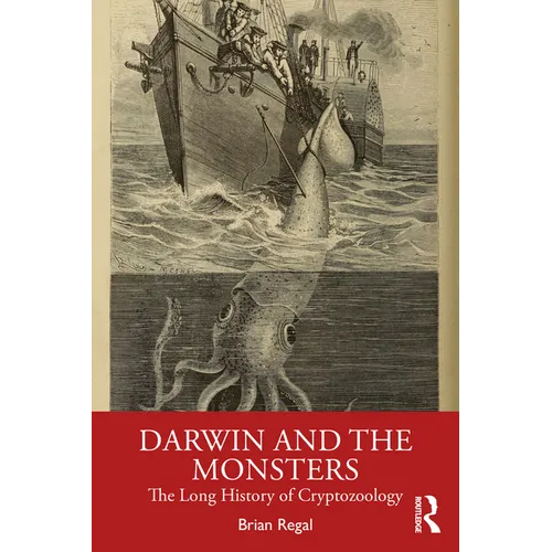 Darwin and the Monsters: The Long History of Cryptozoology - Paperback