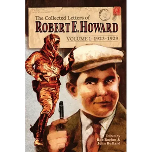 The Collected Letters of Robert E. Howard, Volume 1 - Paperback